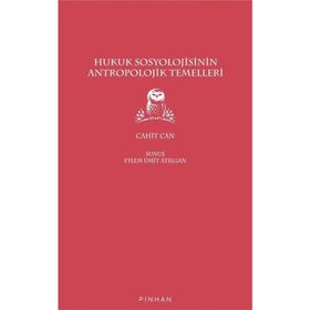 HUKUK SOSYOLOJISININ ANTROPOLOJIK TEMELLERI VE GENEL GELİŞİM ÇİZGİSİ - CAHIT CAN