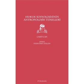 HUKUK SOSYOLOJISININ ANTROPOLOJIK TEMELLERI VE GENEL GELİŞİM ÇİZGİSİ - CAHIT CAN