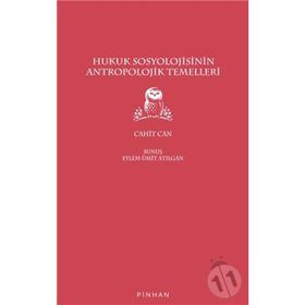 HUKUK SOSYOLOJISININ ANTROPOLOJIK TEMELLERI VE GENEL GELİŞİM ÇİZGİSİ - CAHIT CAN