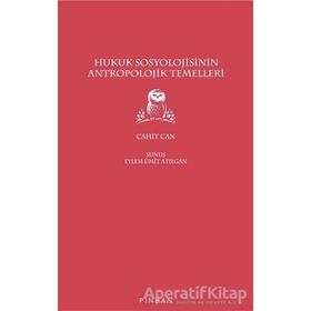 HUKUK SOSYOLOJISININ ANTROPOLOJIK TEMELLERI VE GENEL GELİŞİM ÇİZGİSİ - CAHIT CAN