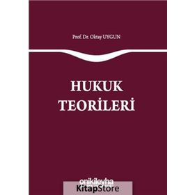 Hukuk Teorileri - Oktay Uygun