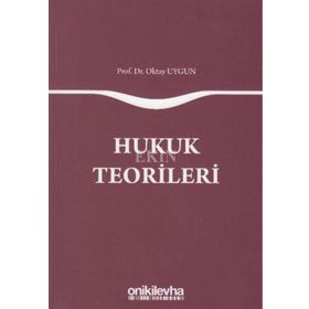 Hukuk Teorileri - Oktay Uygun