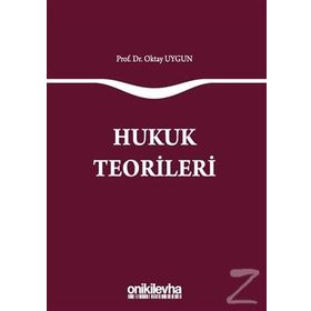 Hukuk Teorileri - Oktay Uygun