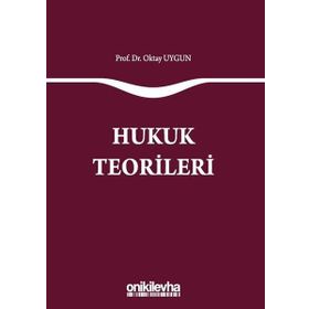 Hukuk Teorileri - Oktay Uygun