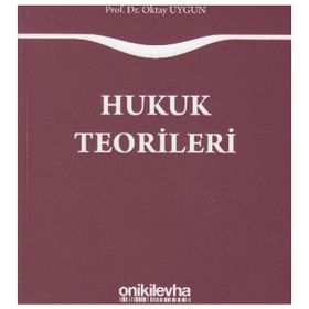 Hukuk Teorileri - Oktay Uygun