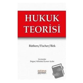 Hukuk Teorisi - Bernd Rüthers