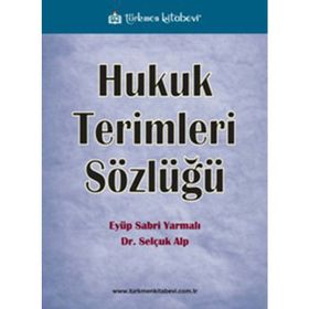 HUKUK TERIMLERI SÖZLÜĞÜ - EYÜP SABRI YARMALI;SELÇUK ALP