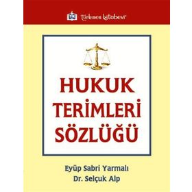 HUKUK TERIMLERI SÖZLÜĞÜ - EYÜP SABRI YARMALI;SELÇUK ALP