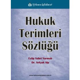 HUKUK TERIMLERI SÖZLÜĞÜ - EYÜP SABRI YARMALI;SELÇUK ALP