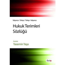 HUKUK TERIMLERI SÖZLÜĞÜ İTALYANCA-TÜRKÇE/TÜRKÇE-İTALYANCA - YASEMIN YAŞA