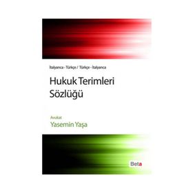 HUKUK TERIMLERI SÖZLÜĞÜ İTALYANCA-TÜRKÇE/TÜRKÇE-İTALYANCA - YASEMIN YAŞA