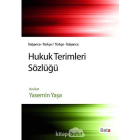 HUKUK TERIMLERI SÖZLÜĞÜ İTALYANCA-TÜRKÇE/TÜRKÇE-İTALYANCA - YASEMIN YAŞA