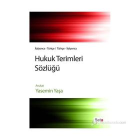 HUKUK TERIMLERI SÖZLÜĞÜ İTALYANCA-TÜRKÇE/TÜRKÇE-İTALYANCA - YASEMIN YAŞA