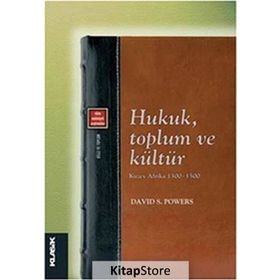Hukuk, Toplum ve Kültür - Kuzey Afrika 1300-1500 / David S. Powers