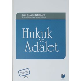 HUKUK VE ADALET - ARSLAN TOPAKKAYA