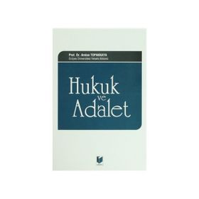 HUKUK VE ADALET - ARSLAN TOPAKKAYA