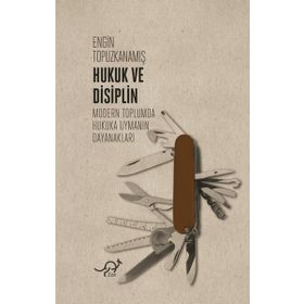 Hukuk Ve Disiplin - Engin Topuzkanamış