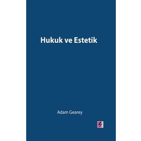 Hukuk ve Estetik - Adam Gearey