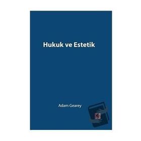 Hukuk ve Estetik - Adam Gearey
