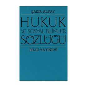 HUKUK VE SOSYAL BILIMLER SÖZLÜĞÜ - ŞAKİR ALYAT