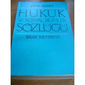 HUKUK VE SOSYAL BILIMLER SÖZLÜĞÜ - ŞAKİR ALYAT