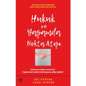 Hukuk ve Yaşamda Nokta Atışı - Gül Eyövge