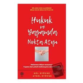 Hukuk ve Yaşamda Nokta Atışı - Gül Eyövge