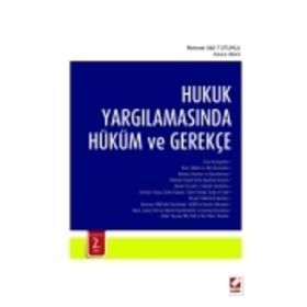 Hukuk Yargılamasında Hüküm ve Gerekçe - Mehmet Akif Tutumlu