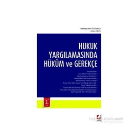 Hukuk Yargılamasında Hüküm ve Gerekçe - Mehmet Akif Tutumlu