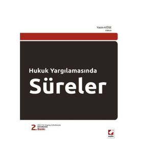 HUKUK YARGILAMASINDA SÜRELER - YASIN KÖSE