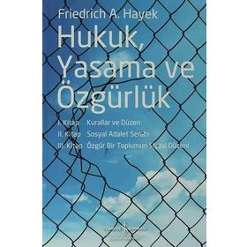 HUKUK YASAMA VE ÖZGÜRLÜK - FRIEDRICH A. HAYEK