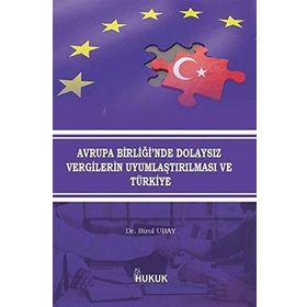 Hukuk Yayınları Avrupa Birliği'nde Dolaysız Vergilerin Uyumlaştırılması ve Türkiye