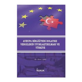 Hukuk Yayınları Avrupa Birliği'nde Dolaysız Vergilerin Uyumlaştırılması ve Türkiye