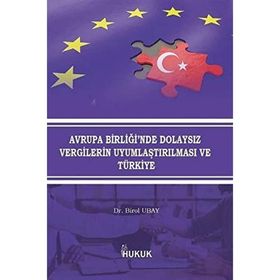 Hukuk Yayınları Avrupa Birliği'nde Dolaysız Vergilerin Uyumlaştırılması ve Türkiye