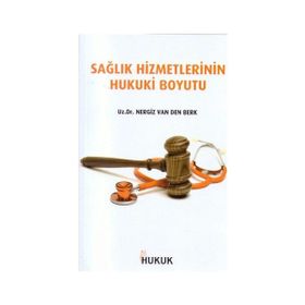 Hukuk Yayınları Sağlık Hizmetlerinin Hukuki Boyutu