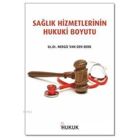 Hukuk Yayınları Sağlık Hizmetlerinin Hukuki Boyutu