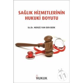 Hukuk Yayınları Sağlık Hizmetlerinin Hukuki Boyutu