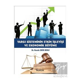 Hukuk Yayınları Yargı Sisteminin Etkin İşleyişi ve Ekonomik Büyüme