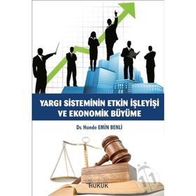 Hukuk Yayınları Yargı Sisteminin Etkin İşleyişi ve Ekonomik Büyüme