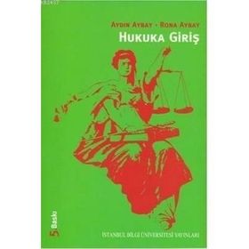 HUKUKA GİRİŞ - AYDIN AYBAY; RONA AYBAY