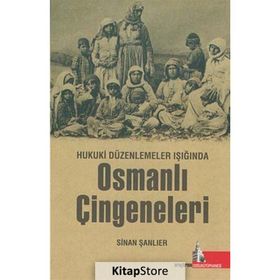 Hukuki Düzenlemeler Işığında Osmanlı Çingeneleri - Sinan Şanlıer