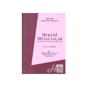 Hukuki Mütalaalar Cilt 11: 2010 - 2011 - Abuzer Kendigelen