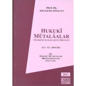 Hukuki Mütalaalar Cilt 11: 2010 - 2011 - Abuzer Kendigelen