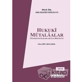Hukuki Mütalaalar Cilt: 14 - Abuzer Kendigelen
