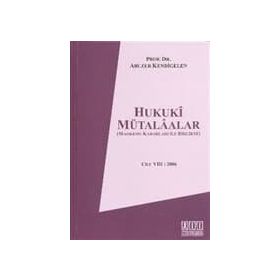 Hukuki Mütalaalar Cilt: 8 - 2006 - Abuzer Kendigelen