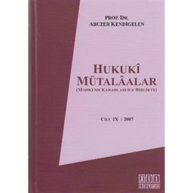 Hukuki Mütalaalar Cilt 9 2007 - Abuzer Kendigelen