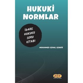 Hukuki Normlar İdare Hukuku Çözümlü Soru Kitabı - Muhammed Kemal Kendir