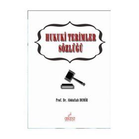 Hukuki Terimler Sözlüğü - Abdullah Demir