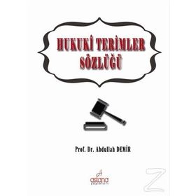 Hukuki Terimler Sözlüğü - Abdullah Demir
