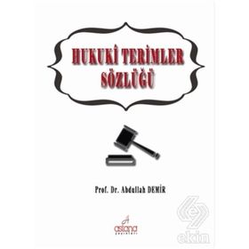 Hukuki Terimler Sözlüğü - Abdullah Demir